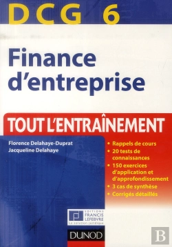 Bertrand.pt - Dcg 6 ; Finance D'Entreprise ; Entraînement, Cas Pratiques (4e Édition)