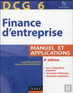 Bertrand.pt - Dcg 6 ; Finance D'Entreprise ; Manuel Et Applications (6e Édition)