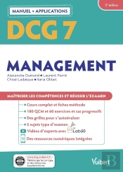 Dcg 7 : Management ; Manuel Et Applications ; Maîtriser Les Compétences Et Réussir Le Diplôme