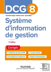 Dcg 8 : Système D'Information De Gestion ; Corrigés (2e Édition)