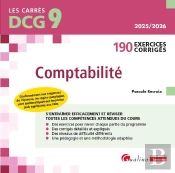 Dcg 9 - 190 Exercices Corrigés De Comptabilité : Conformément Aux Exigences De L'Épreuve, Les Règles Comptables Sont Systématiquement Énoncées Puis Appliquées Aux Faits (5e Édition)