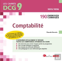 Bertrand.pt - Dcg 9 - 190 Exercices Corrigés De Comptabilité : Conformément Aux Exigences De L'Épreuve, Les Règles Comptables Sont Systématiquement Énoncées Puis Appliquées Aux Faits (5e Édition)
