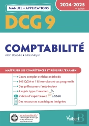 Dcg 9 - Comptabilité : Manuel Et Applications ; Maîtriser Les Compétences Et Réussir L'Examen (Édition 2024/2025)
