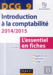 Dcg 9 ; Introduction À La Comptabilité 2014/2015 ; L'Essentiel En Fiches ; 5e Édition