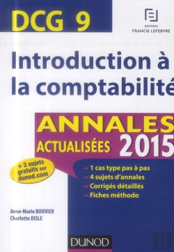 Bertrand.pt - Dcg 9 ; Introduction À La Comptabilité ; Annales Actualisées 2015