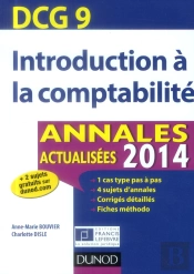 Dcg 9 ; Introduction À La Comptabilité ; Annales Actualisées (Édition 2014)