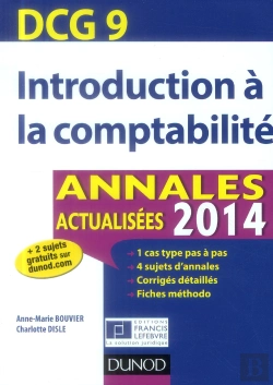 Bertrand.pt - Dcg 9 ; Introduction À La Comptabilité ; Annales Actualisées (Édition 2014)
