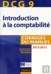 Dcg 9 ; Introduction À La Comptabilité ; Corrigés Du Manuel (4e Édition)