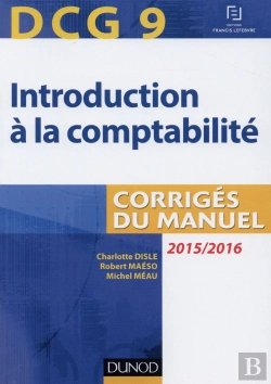 Bertrand.pt - Dcg 9 ; Introduction À La Comptabilité ; Corrigés Du Manuel (7e Édition)