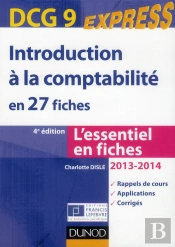Dcg 9 ; Introduction À La Comptabilité En 27 Fiches (Édition 2013/2014)