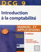 Dcg 9 ; Introduction À La Comptabilité ; Manuel Et Applications (3e Édition)