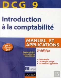 Bertrand.pt - Dcg 9 ; Introduction À La Comptabilité ; Manuel Et Applications (3e Édition)