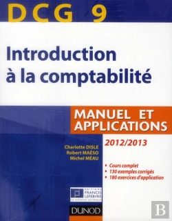 Bertrand.pt - Dcg 9 ; Introduction À La Comptabilité ; Manuel Et Applications (4e Édition)