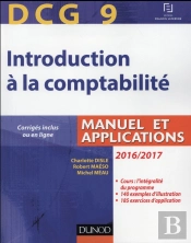 Dcg 9 ; Introduction À La Comptabilité ; Manuel Et Applications (Édition 2016/2017)