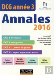 Dcg ; Année 3 ; Annales Actualisées ; Dcg 3, Dcg 7, Dcg 11 (Édition 2016)