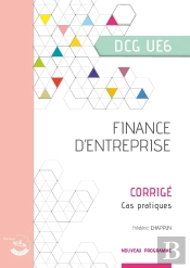 Dcg ; Ue6 : Finance D'Entreprise ; Corrigé
