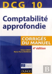 Dcg10 ; Comptabilité Approfondie ; Corrigés Du Manuel (4e Édition)