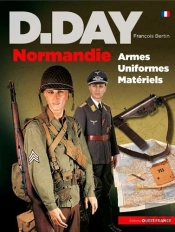 D.Day Normandie ; Armes, Uniformes, Matériels