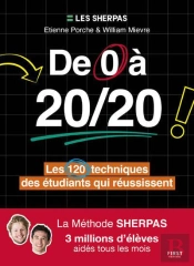 De 0 À 20/20 ! Les 120 Techniques Des Étudiants Qui Réussissent : La Méthode Sherpas