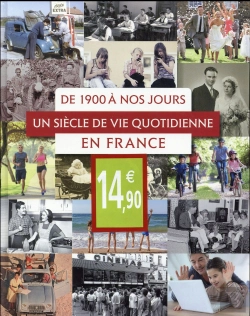 Bertrand.pt - De 1900 A Nos Jours : Un Siecle De Vie Quotidienne En France