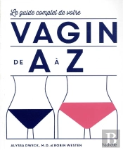 De A A Z Le Guide Complet De Votre Vagin