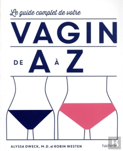 Bertrand.pt - De A A Z Le Guide Complet De Votre Vagin