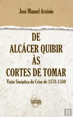 Bertrand.pt - De Alcácer Quibir às Cortes de Tomar
