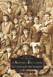 De Amariner À Zéro La Barre ; Le Langage Des Marins
