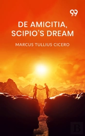 De Amicitia, Scipio'S Dream