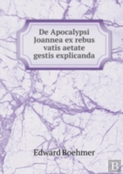 Bertrand.pt - De Apocalypsi Joannea Ex Rebus Vatis Aetate Gestis Explicanda