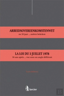 Bertrand.pt - De Arbeidsovereenkomstenwet, Na 30 Jaar ... Anders Bekeken  La Loi Du 3 Juillet 198, 30 Ans Apres...