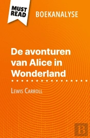 De Avonturen Van Alice In Wonderland Van Lewis Carroll (Boekanalyse) : Volledige Analyse En Gedetailleerde Samenvatting Van Het Werk