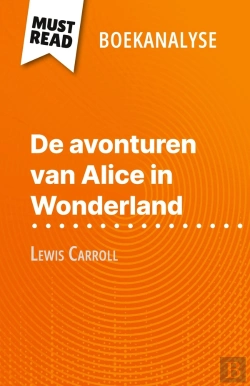 Bertrand.pt - De Avonturen Van Alice In Wonderland Van Lewis Carroll (Boekanalyse) : Volledige Analyse En Gedetailleerde Samenvatting Van Het Werk