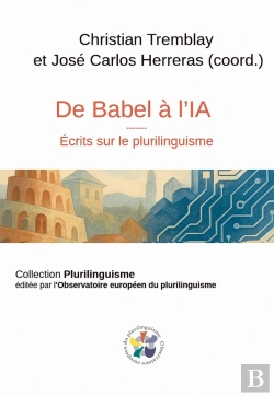 Bertrand.pt - De Babel À L'Intelligence Artificielle : Ecrits Sur Le Plurilinguisme