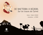 De Baeterra À Béziers ; Sur Les Traves Du Camel