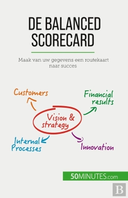 Bertrand.pt - De Balanced Scorecard : Maak Van Uw Gegevens Een Routekaart Naar Succes