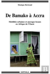 De Bamako À Accra ; Mobilités Urbaines Et Ancrages Locaux En Afrique De L'Ouest