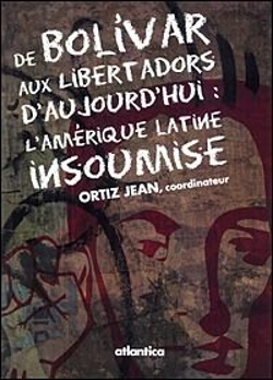 Bertrand.pt - De Bolivar Aux Libertadors D'Aujourd'Hui : L'Amérique Latine Insoumise