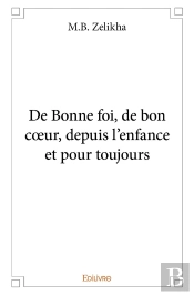 De Bonne Foi, Bon Coeur, Depuis L'Enfance Et Pour Toujours