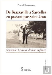 De Brazzaville À Sarcelles,  En Passant Par Saint-Jean : Souvenirs Heureux De Mon Enfance