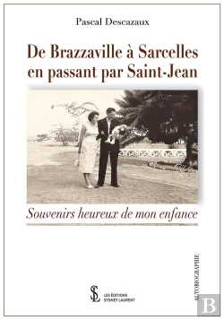 Bertrand.pt - De Brazzaville À Sarcelles,  En Passant Par Saint-Jean : Souvenirs Heureux De Mon Enfance