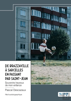 Bertrand.pt - De Brazzaville À Sarcelles En Passant Par Saint-Jean : Souvenirs Heureux De Mon Enfance