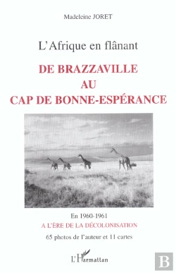 Bertrand.pt - De Brazzaville Au Cap De Bonne Esperance ; L'Afrique En Flanant