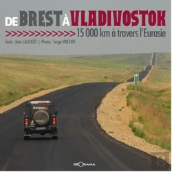 Bertrand.pt - De Brest À Vladivostok, 15000 Km A Travers L'Eurasie