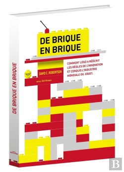 Bertrand.pt - De Brique En Brique ; Comment Lego A Réécrit Les Règles De L'Innovation Et Conquis L'Industrie Du Jouet