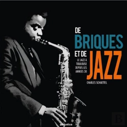 Bertrand.pt - De Briques Et De Jazz ; Le Jazz À Toulouse Depuis Les Années 30 (2e Édition)