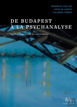 Bertrand.pt - De Budapest À La Psychanalyse : Trois Femmes, Leur Histoire,  Leur Cadre Analytique