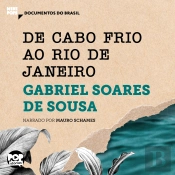 De Cabo Frio Ao Rio De Janeiro: Trechos Selecionados De Tratado Descritivo Do Brasil