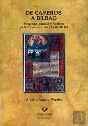 De Cameros A Bilbao. Negocios, Familia Y Nobleza En Tiempos De Crisis (1770-1834)