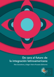 De Cara Al Futuro De La Integración Latinoamericana